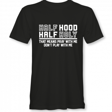 Half Hood Half Holy – Black